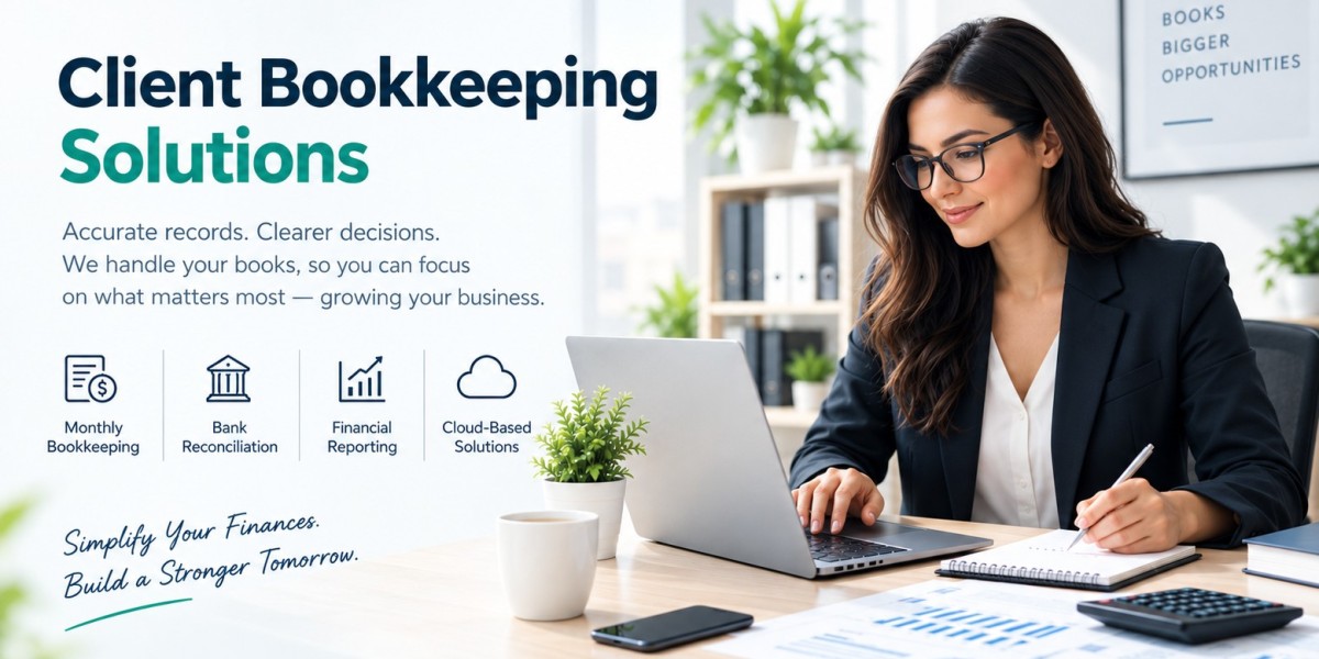 Client Bookkeeping Solutions: How Businesses Can Simplify Financial Management